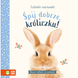 Zielona Sowa: Czytanki-wyciszanki. Śpij dobrze, króliczku!