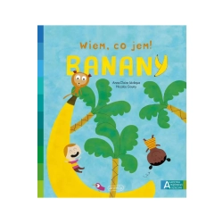Banany. Akademia Mądrego Dziecka. Wiem, co jem!